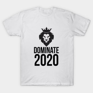 Dominate 2020 | New Year 2020 T-Shirt